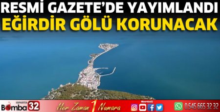 Eğirdir Gölü korumaya alındı