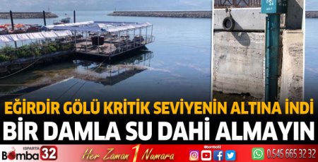 Eğirdir gölü kritik düzeyin altına indi
