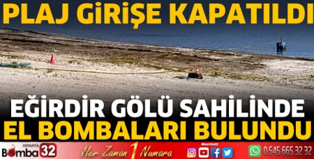 Eğirdir Gölü sahilinde el bombaları bulundu