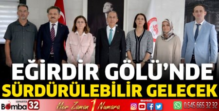 Eğirdir Gölü’nde sürdürülebilir gelecek 