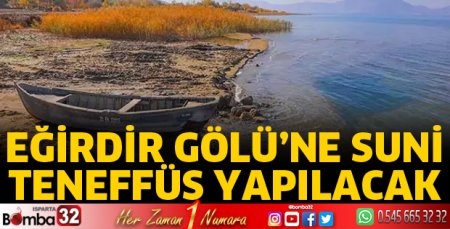 Eğirdir Gölü’ne suni teneffüs yapılacak