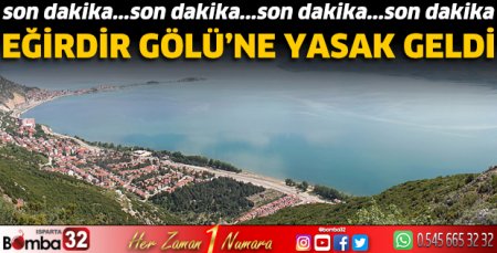 Eğirdir Gölü’ne yasak geldi