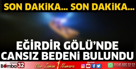 Eğirdir Gölü'nde cansız bedeni bulundu