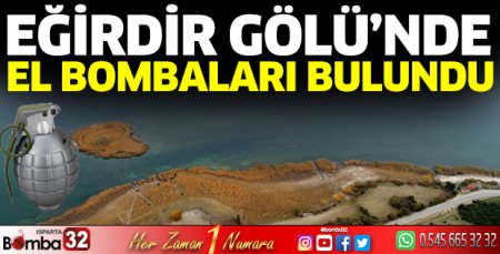Eğirdir Gölü'nde el bombaları bulundu