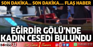 Eğirdir Gölünde kadın cesedi bulundu