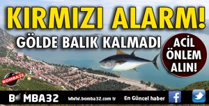 EĞİRDİR GÖLÜ'NDE KIRMIZI ALARM