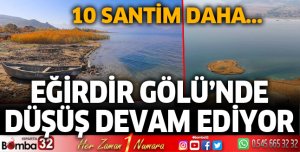 Eğirdir Gölü'nde su kotu 10 santim daha düştü