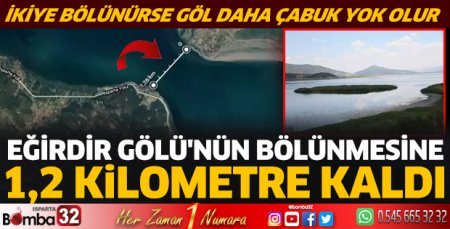 Eğirdir Gölü'nün bölünmesine 1,2 kilometre kaldı