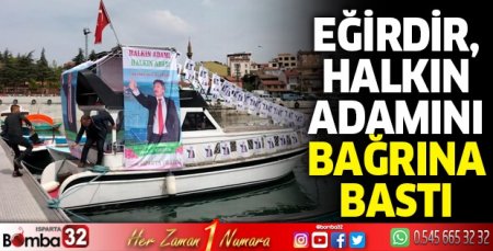 Eğirdir, halkın adamını bağrına bastı