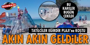 EĞİRDİR PLAJI DOLDU TAŞTI