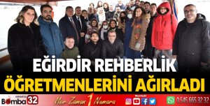 Eğirdir rehberlik öğretmenlerini ağırladı