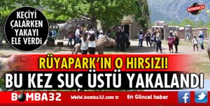 EĞİRDİR RÜYAPARK HIRSIZI YAKALANDI