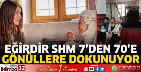 Eğirdir SHM 7’den 70’e gönüllere dokunuyor