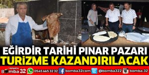 EĞİRDİR TARİHİ PINAR PAZARI TURİZME KAZANDIRILACAK