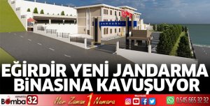 Eğirdir yeni jandarma binasına kavuşuyor