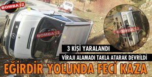 EĞİRDİR YOLUNDA FECİ KAZA
