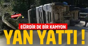 Eğirdir Yolu'nda Kamyon Devrildi