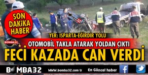 EĞİRDİR YOLUNDA TRAFİK KAZASI 1 ÖLÜ