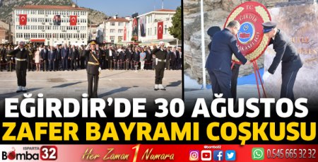 Eğirdir’de 30 Ağustos Zafer Bayramı coşkusu