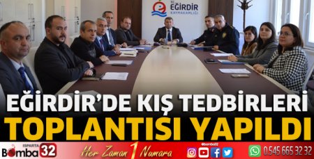 Eğirdir’de Kış Tedbirleri Toplantısı yapıldı
