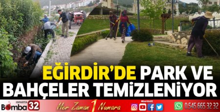 Eğirdir’de park ve bahçeler temizleniyor