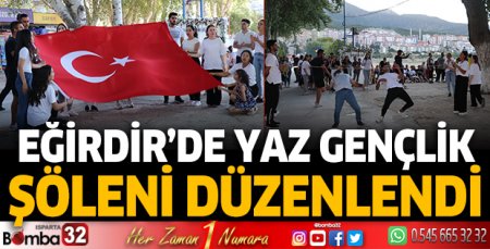 Eğirdir’de Yaz Gençlik Şöleni düzenlendi
