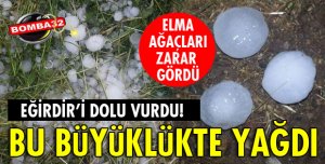 EĞİRDİR’İ DOLU VURDU