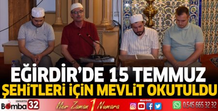 Eğirdir'de 15 Temmuz şehitleri için Mevlit okutuldu