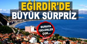 Eğirdir'de büyük sürpriz