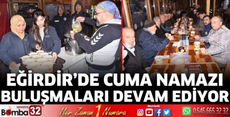 Eğirdir'de cuma namazı buluşmaları devam ediyor