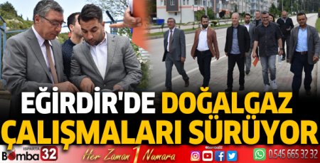 Eğirdir'de doğalgaz çalışmaları sürüyor