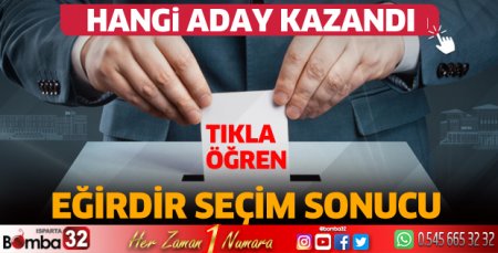 Eğirdir'de hangi aday kazandı?