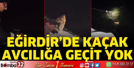 Eğirdir'de kaçak avcılığa geçit yok