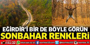 EĞİRDİR'DE KIŞ MEVSİMİNDE SONBAHAR RENKLERİ