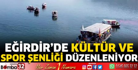 Eğirdir'de Kültür ve Spor Şenliği düzenleniyor