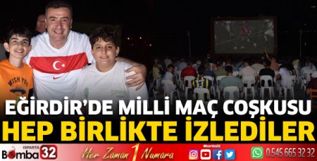 Eğirdir'de milli maç coşkusu