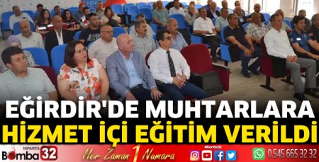 Eğirdir'de muhtarlara hizmet içi eğitim