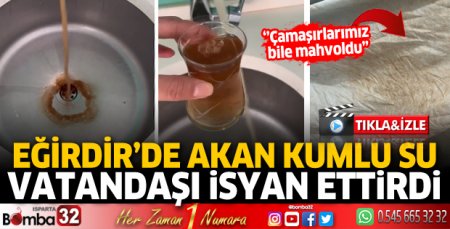 Eğirdir'de musluklardan akan kumlu su vatandaşı isyan ettirdi