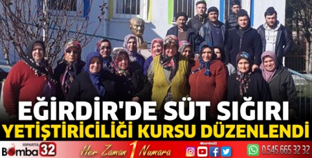 Eğirdir'de Süt Sığırı Yetiştiriciliği Kursu düzenlendi