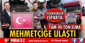 EĞİRDİR'DEN 40 TON ELMA MEHMETÇİĞE ULAŞTI!