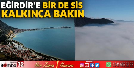 Eğirdir'e bir de sis kalkınca bakın