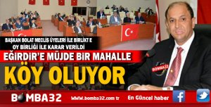 EĞİRDİR'E MÜJDE OY BİRLİĞİ İLE KARAR VERİLDİ 