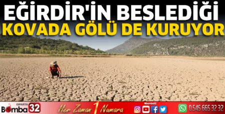 Eğirdir'in beslediği Kovada Gölü de kuruyor