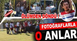 Eğirdirspor’lu Burçin ölümden döndü