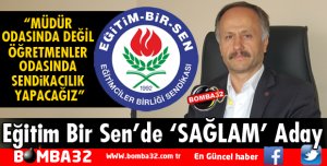 EĞİTİM BİR SEN’DE SAĞLAM ADAY