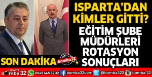 EĞİTİM ŞUBE MÜDÜRLERİ ROTASYON SONUÇLARI AÇIKLANDI