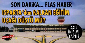 EĞİTİM UÇAĞI DÜŞTÜ MÜ?
