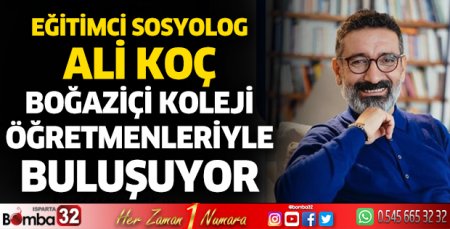 Eğitimci Sosyolog Ali Koç Boğaziçi Koleji öğretmenleriyle buluşuyor