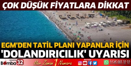 EGM'den tatil planı yapanlar için dolandırıcılık uyarısı