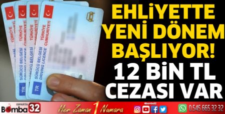 Ehliyette yeni dönem başlıyor!